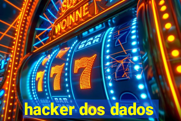 hacker dos dados