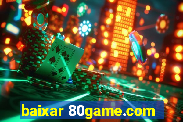 baixar 80game.com