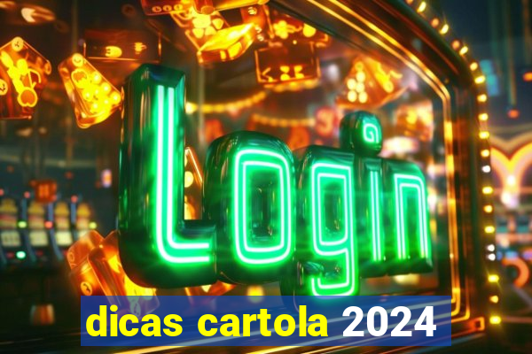 dicas cartola 2024