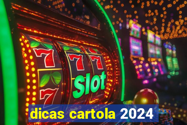 dicas cartola 2024