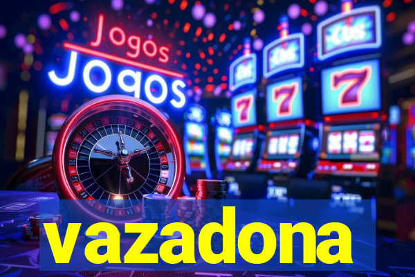 vazadona