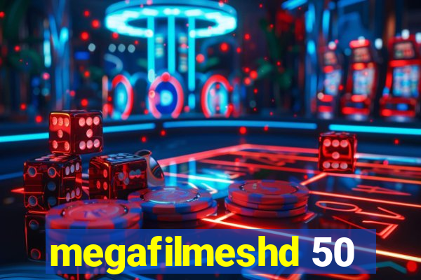 megafilmeshd 50