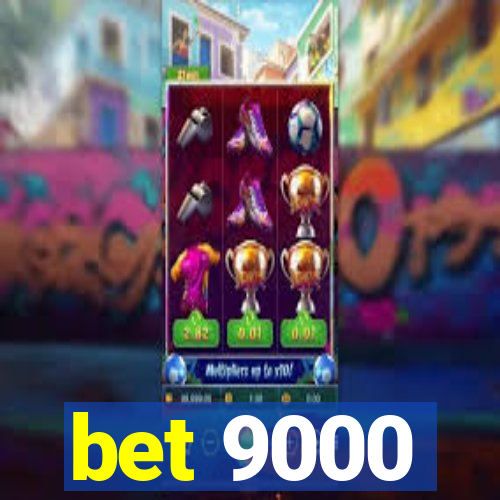 bet 9000