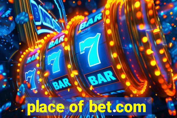 place of bet.com