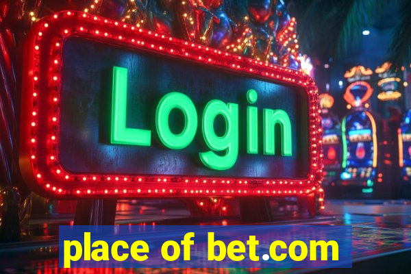 place of bet.com