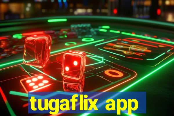 tugaflix app