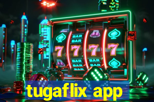 tugaflix app