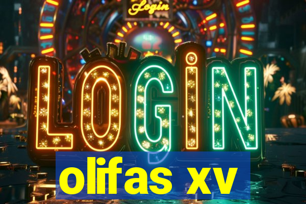 olifas xv