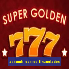 assumir carros financiados