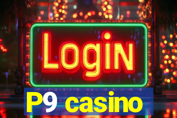 P9 casino