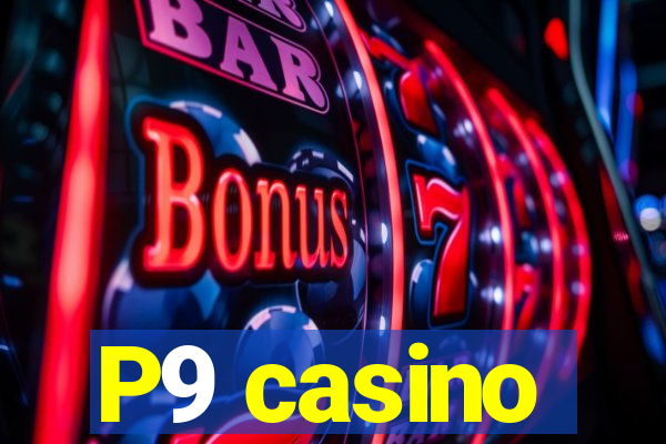 P9 casino