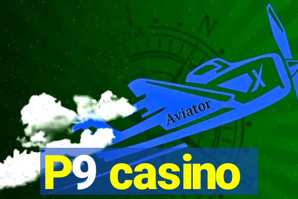 P9 casino