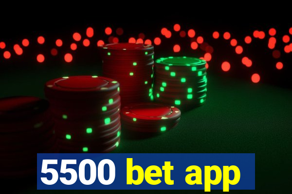 5500 bet app