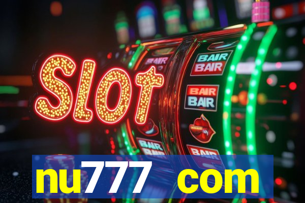 nu777 com plataforma de jogos