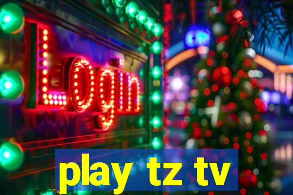 play tz tv