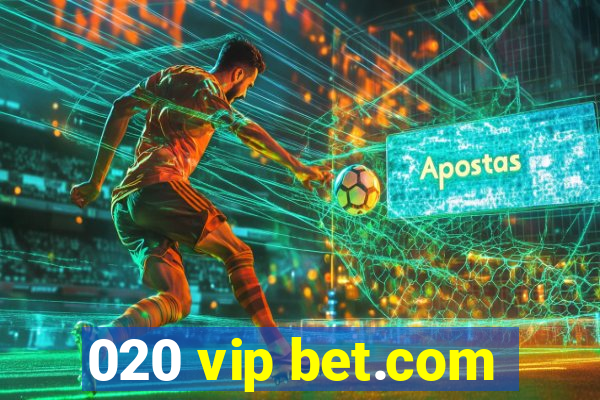 020 vip bet.com