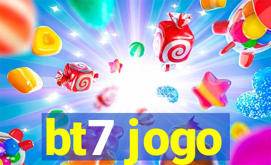 bt7 jogo