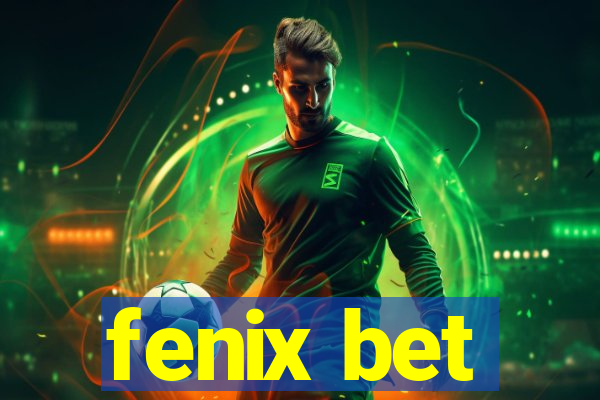 fenix bet