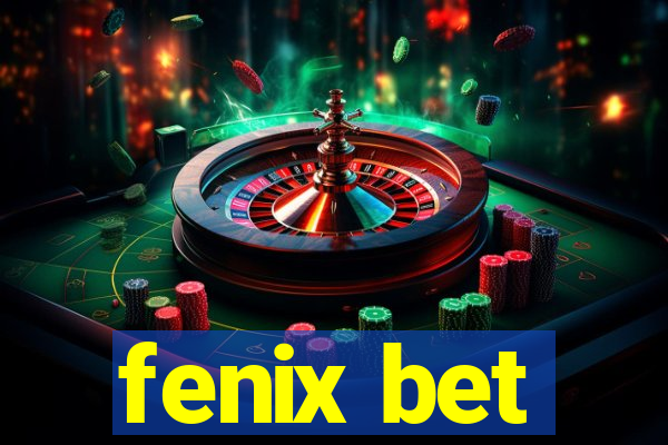 fenix bet