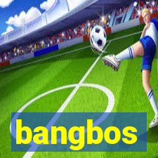 bangbos