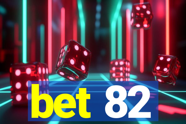 bet 82