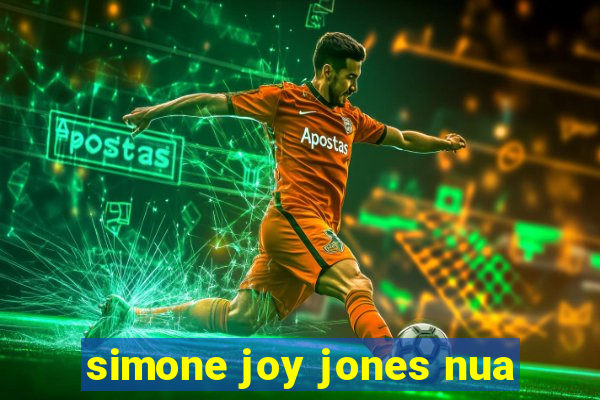 simone joy jones nua