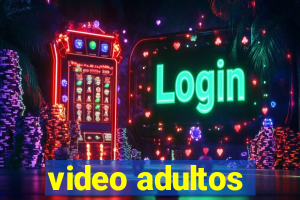 video adultos