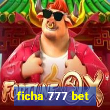 ficha 777 bet