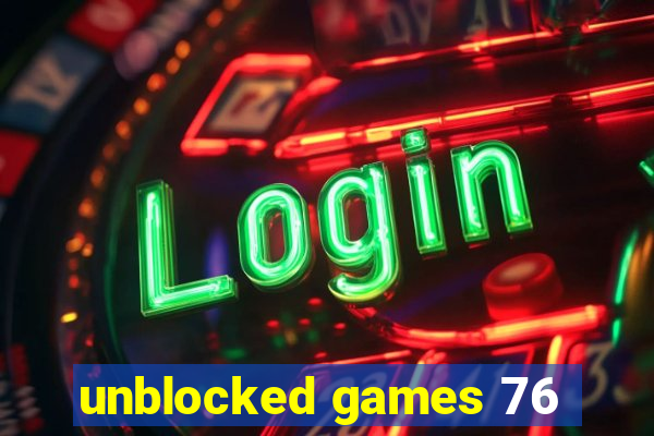 unblocked games 76