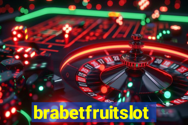 brabetfruitslot