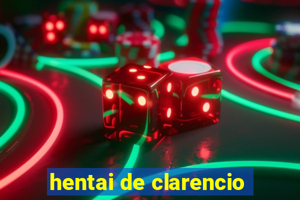 hentai de clarencio