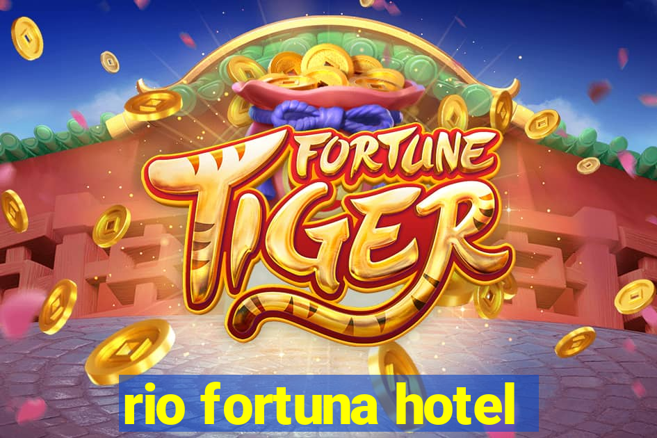 rio fortuna hotel