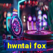 hwntai fox