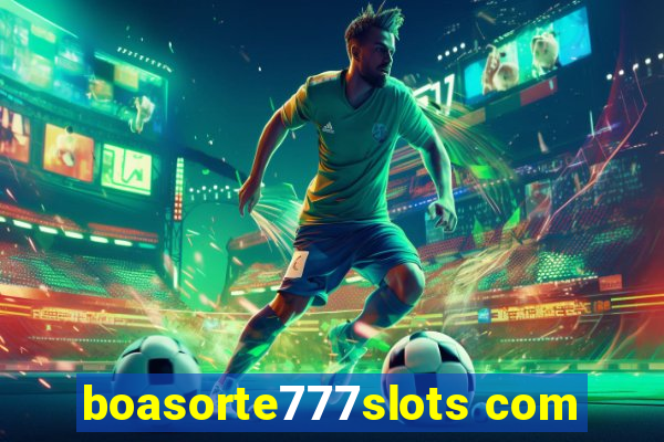 boasorte777slots com