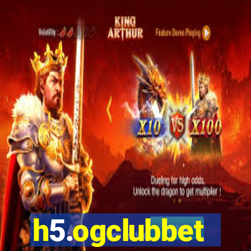 h5.ogclubbet