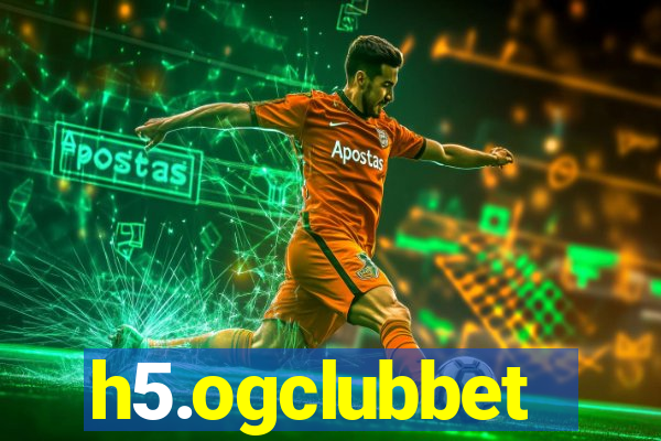 h5.ogclubbet