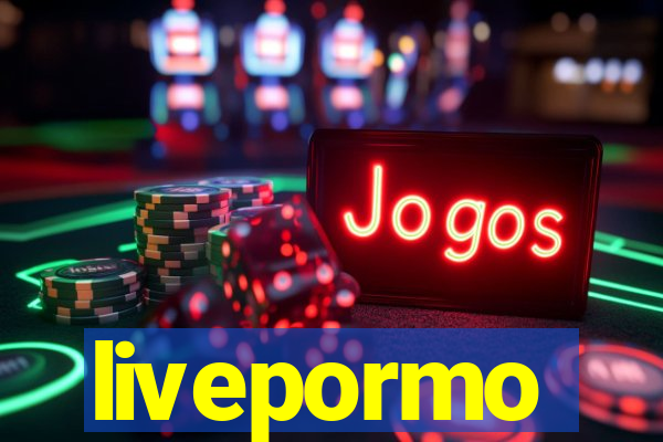 livepormo