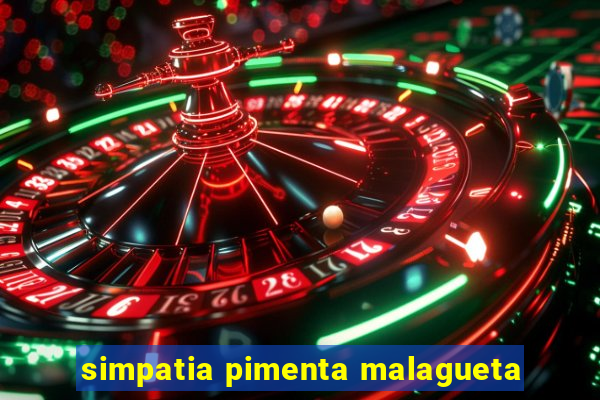 simpatia pimenta malagueta