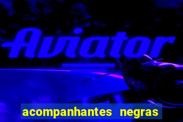 acompanhantes negras em porto alegre