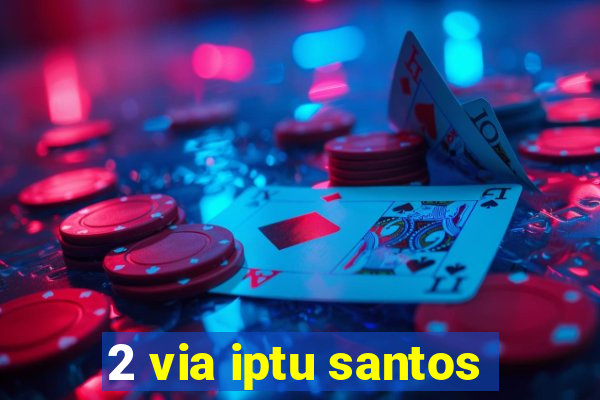 2 via iptu santos