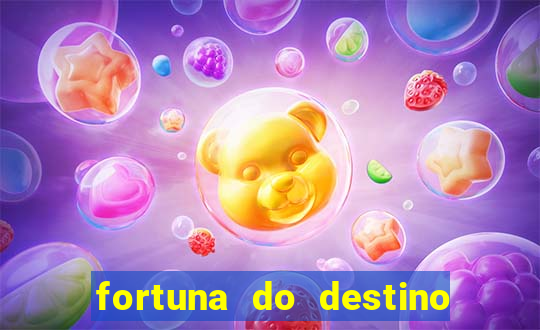 fortuna do destino fortuna do dentinho