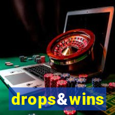 drops&wins