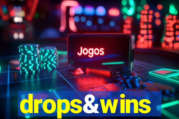 drops&wins