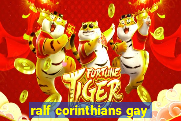 ralf corinthians gay