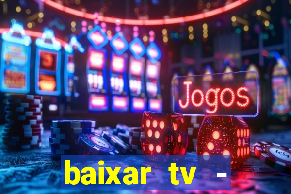 baixar tv - futebol ao vivo