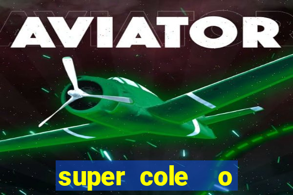 super cole  o 7784 jogos download