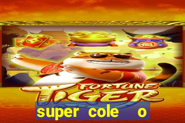 super cole  o 7784 jogos download