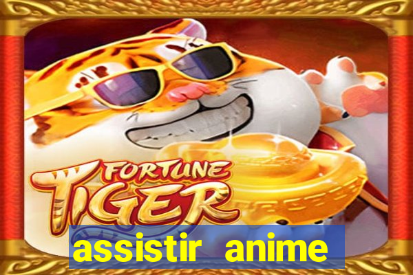 assistir anime online dublado