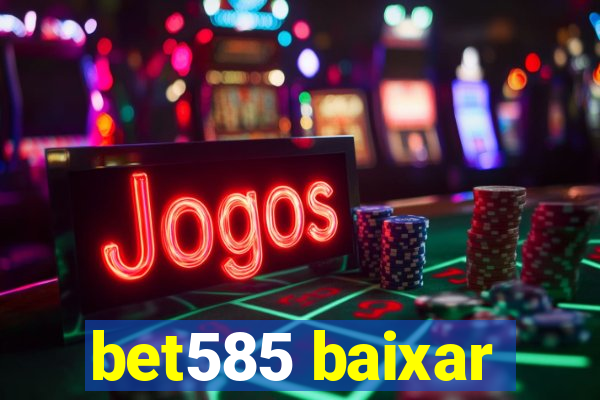 bet585 baixar