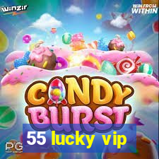 55 lucky vip